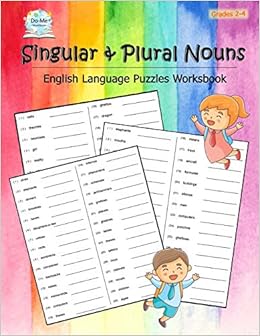 Singular Plural Nouns English Language Book Convert Each Of The Singular Nouns To Plural Convert Each Of The Plural Nouns To Singular Convert Nouns To The Other Kind Workbook Grades