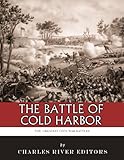 The Greatest Civil War Battles: The Battle of Cold Harbor