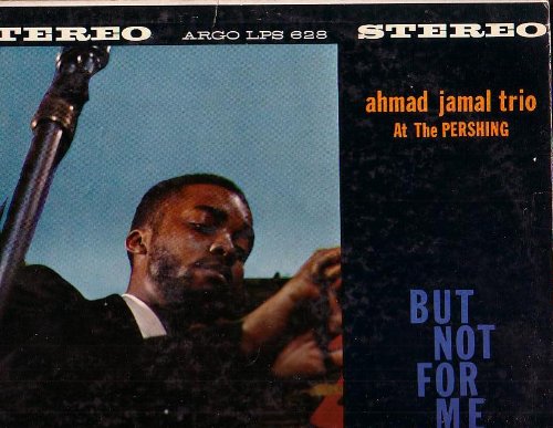 Ahmad - Ahmad Jamal At The Pershing / But Not For Me - Zortam Music