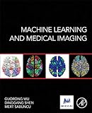 Machine Learning and Medical Imaging (Elsevier and Micca Society)