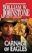 Carnage of Eagles (Pinnacle Westerns Book 17) by William W. Johnstone, J.A. Johnstone