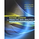 Fundamentals of Machine Learning for Predictive Data Analytics: Algorithms, Worked Examples, and Case Studies (The MIT Press)