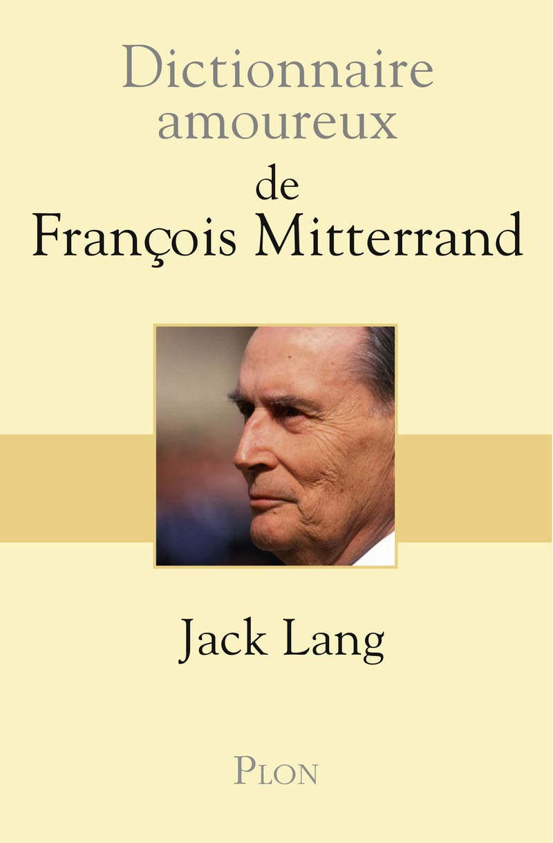 Dictionnaire Amoureux De Francois Mitterrand French Edition - 