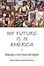 My Future Is in America: Autobiographies of Eastern European Jewish Immigrants