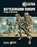 Bolt Action: Battleground Europe: D-Day to Germany by Warlord Games, Peter Dennis