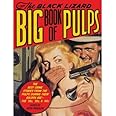 The Black Lizard Big Book of Pulps: The Best Crime Stories from the Pulps During Their Golden Age--The '20s, '30s & '40s (Vin