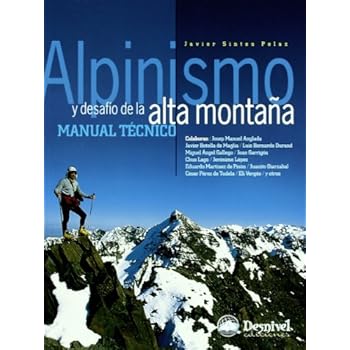 Alpinismo y desafio de la alta montaña - manual tecnico Alpinismo y desafio de la alta montaña - manual tecnico