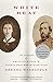 White Heat: The Friendship of Emily Dickinson and Thomas Wentworth Higginson by