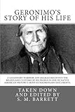 Geronimo's Story of His Life by Geronimo, S. M. Barrett