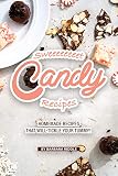 Sweeeeeeeet Candy Recipes: Homemade recipes that will tickle your tummy! by Barbara Riddle