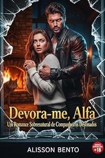 Livro Devora-me, Alfa: Um Romance Sobrenatural de Companheiros Destinados (Alfas & Destino)
