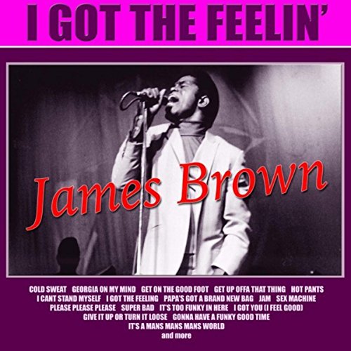 I Got The Feelin' James Brown MP3 Downloads