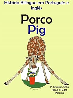Livro História Bilíngue em Português e Inglês: Porco — Pig (Série "Aprender Inglês" Livro 2)
