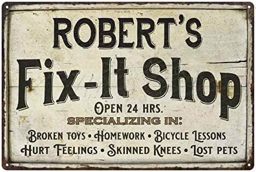 Chico Creek Signs Robert's Fix-It Shop Sign Grandpa Dad Wall Décor 8 x 12 High Gloss Metal 208120006006