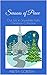 Seasons of Peace: Our Life in Snowflake Falls - Christmas Collection by Aretta Gordish