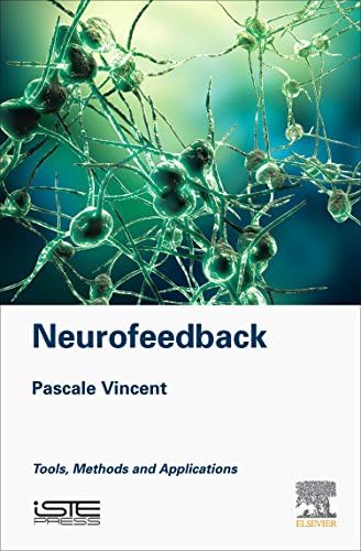 Neurofeedback: Tools, Methods and Applications Hardcover – 22 Nov 2017
