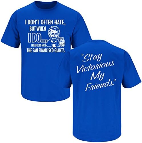 Los Angeles Baseball Fans. Stay Victorious. I Don't Often Hate (Anti-Giants) Blue T-Shirt (Sm-5X) (2XL)