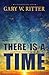 There Is A Time: A Prophetic End-Times Thriller (The Whirlwind Series Book 3) by Gary W. Ritter