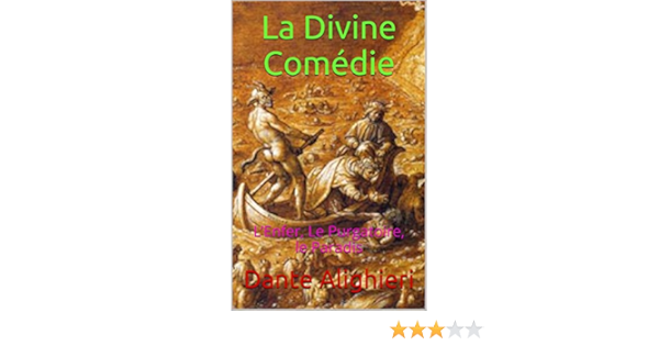 La Divine Comedie Version Complete 3 Volumes L Enfer Le Purgatoire Le Paradis French Edition Kindle Edition By Dante Alighieri De Lamennais Felicite Robert Religion Spirituality Kindle Ebooks Amazon Com