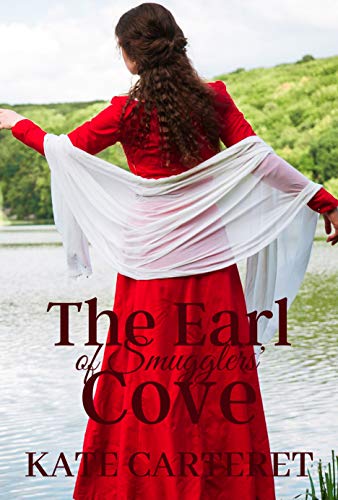 The Earl of Smugglers' Cove: Regency Romance: An Exciting Tale of Romance and Smuggling in Regency Cornwall by [Carteret, Kate]