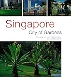 Singapore: City of Gardens by William Warren, Luca Invernizzi Tettoni
