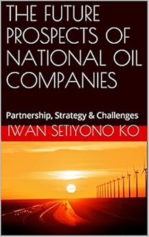 The Future Prospects Of National Oil Companies