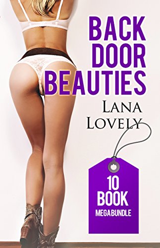 Erotica: Backdoor Beauties Passionate Short Stories of Anal Sex Mega Bundle (First Time Backdoor, Analingus Erotica, Hardcore)(New Adult Erotica, Fantasy, Fetish): Short Story Series