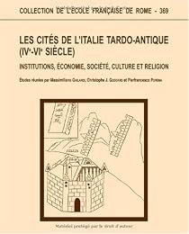 Les  cités de l'Italie tardo-antique, IVe-VIe siècle