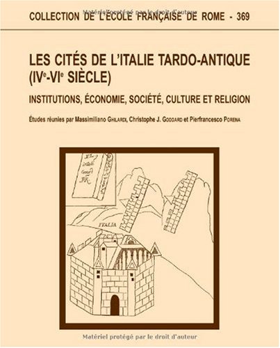 Les  cités de l'Italie tardo-antique, IVe-VIe siècle