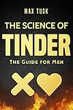 The Science of Tinder: The Guide for Men