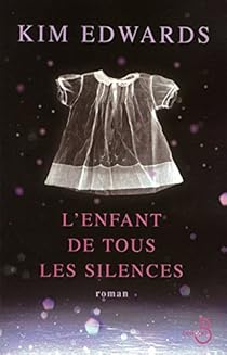 L Enfant De Tous Les Silences Kim Edwards Babelio