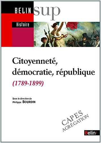 Citoyenneté, démocratie, république, 1789-1899