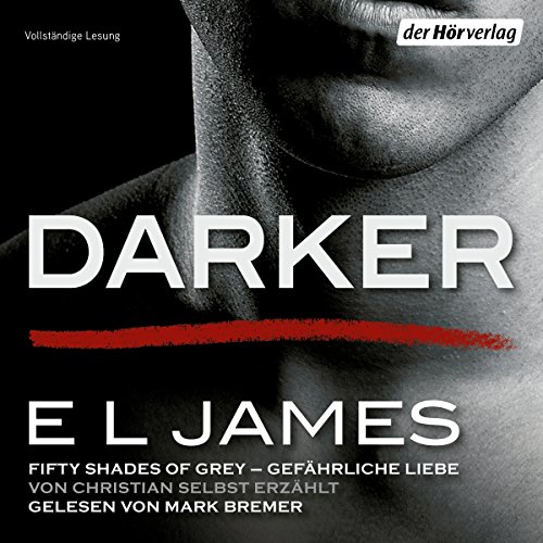 F.R.E.E Darker - Fifty Shades of Grey: Gefährliche Liebe von Christian selbst erzählt<br />KINDLE