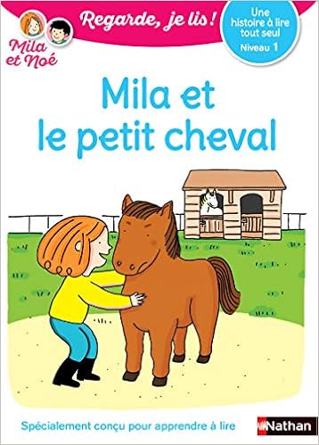 Amazon Fr Regarde Je Lis Avec Noe Et Mila Lecture Cp Niveau 1 Mila Et Le Petit Cheval Des 5 Ans 21 Battut Eric Desforges Nathalie Livres
