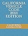 CALIFORNIA VEHICLE CODE 2018 EDITION primary