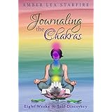 Journaling the Chakras: Eight Weeks to Self-Discovery