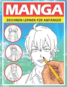 Manga Zeichnen Lernen Fur Anfanger Lerne Schritt Fur Schritt Manga Und Anime Zu Zeichnen Kopfe Gesichter Accessoires Kleidung Und Lustige Ganzkorpercharaktere Und Mehr Johnson Thomas Amazon De Bucher