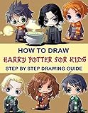 How To Draw Harry Potter For Kids - Step By Step Drawings: Harry Potter Drawing Book by 