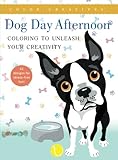 Dog Day Afternoon: Coloring to Unleash Your Creativity