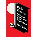 Shady Characters: The Secret Life of Punctuation, Symbols, and Other Typographical Marks