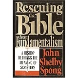 Rescuing the Bible from Fundamentalism: A Bishop Rethinks this Meaning of Script