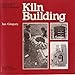 Kiln Building (Ceramic skillbooks) by 