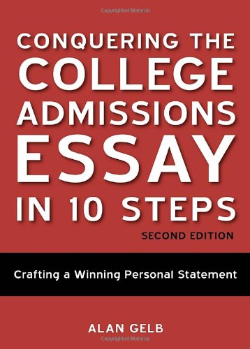 Download Conquering the College Admissions Essay in 10 Steps, Second Edition: Crafting a Winning Personal Statement Download Conquering the College Admissions Essay in 10 Steps, Second Edition: Crafting a Winning Personal Statement