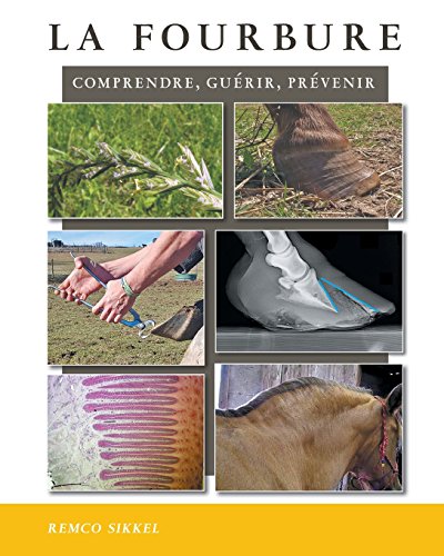 La fourbure: comprendre, guérir, prévenir (French Edition) by Remco Sikkel