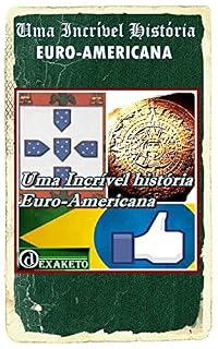Livro Uma Incrível História Euro-Americana