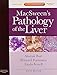 MacSween's Pathology of the Liver: Expert Consult: Online and Print
