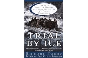 Trial by Ice: The True Story of Murder and Survival on the 1871 Polaris Expedition