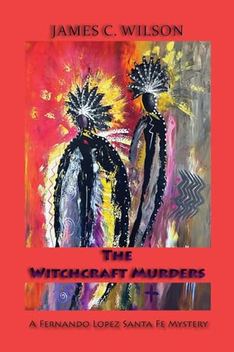 The Witchcraft Murders, A Fernando Lopez Santa Fe Mystery
