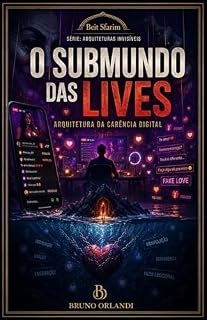 Livro O submundo das Lives: A Indústria da Carência Digital (Arquiteturas Invisíveis)