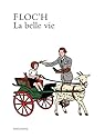 La Belle vie par Floc'h La Belle vie par Floc'h